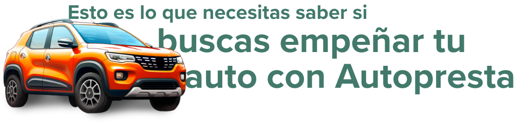 como-puedo-empenar-mi-auto-titulo-necesitas-saber